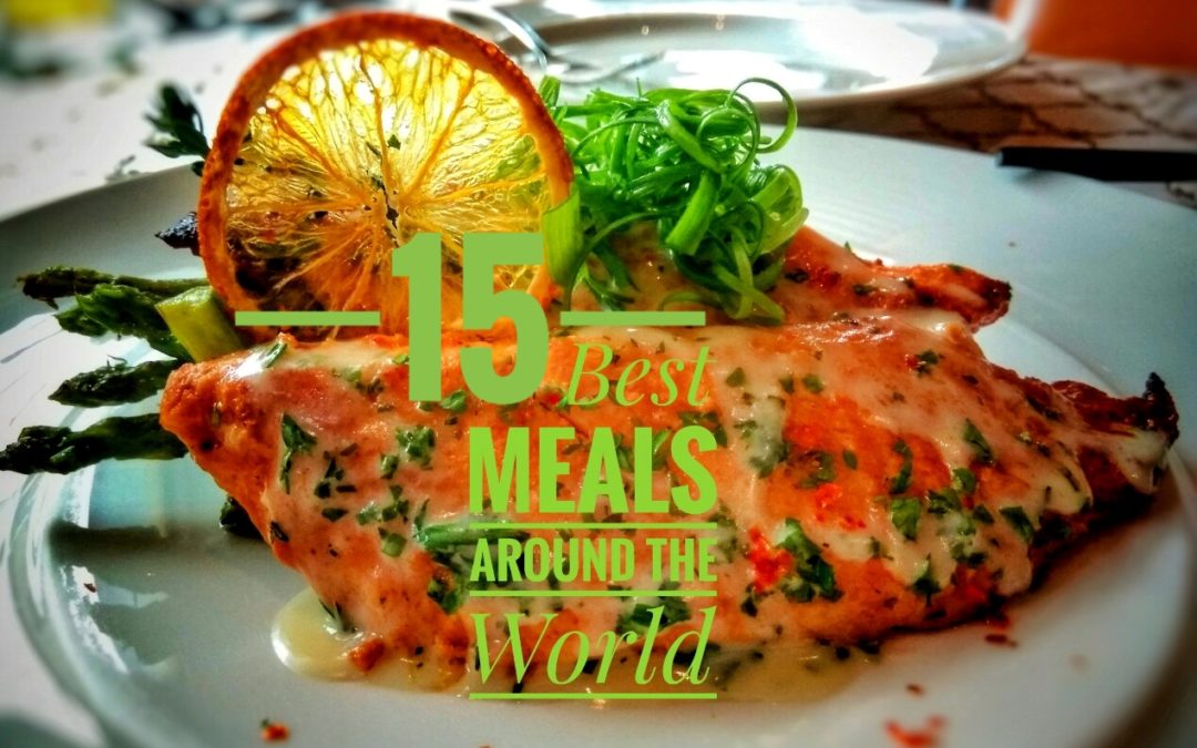 15 Best Meals Around the World